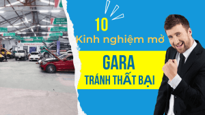 10 kinh nghiem mo gara tranh that bai