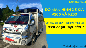 DO MAN HINH XE TAI KIA K200 K250